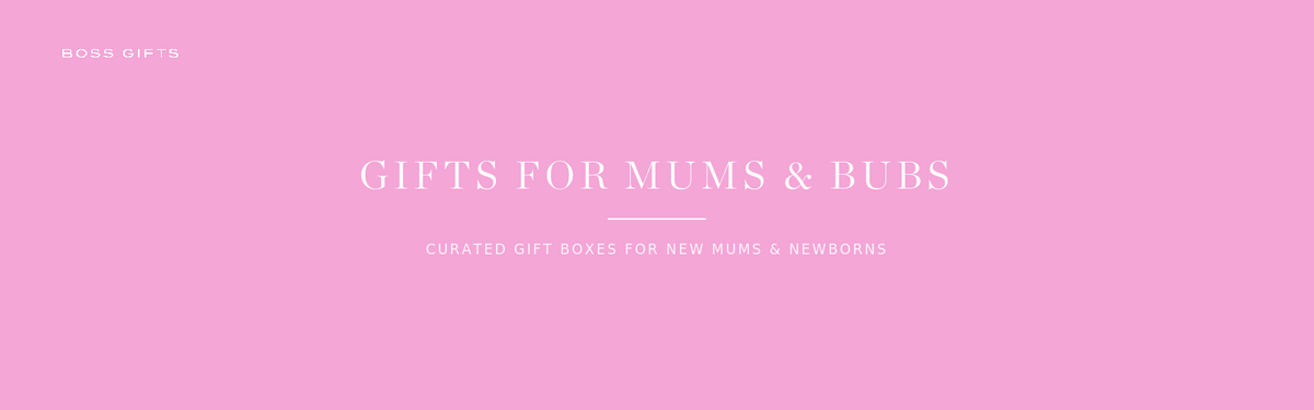 Gifts for Mums & Bubs